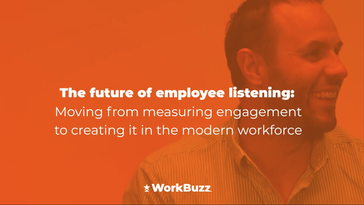The future of employee listening: Moving from measuring engagement to creating it in the modern workforce